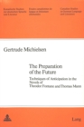 Image for Preparation of the Future : Techniques of Anticipation in the Novels of Theodor Fontane and Thomas Mann