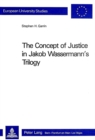 Image for Concept of Justice in Jakob Wassermann&#39;s Trilogy
