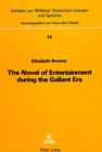 Image for Novel of Entertainment During the Gallant Era : Study of the Novels of August Bohse