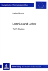 Image for Lemnius Und Luther : Studien Und Texte Zur Geschichte Und Nachwirkung Ihres Konflikts (1538/39) - Teil 1: Studien, Teil 2: Texte