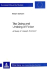 Image for Doing and Undoing of Fiction : Study of Joseph Andrews