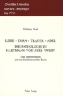 Image for Liebe - Zorn - Trauer - Adel- Die Pathologie in Hartmann von Aues «Iwein» : Eine Interpretation auf medizinhistorischer Basis