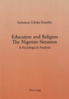 Image for Education and Religion : The Nigerian Situation - A Sociological Analysis