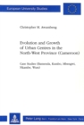 Image for Evolution and Growth of Urban Centres in the North-West Province (Cameroon) : Case Studies (Bamenda, Kumbo, Mbengwi, Nkambe, Wum)