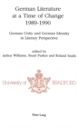 Image for German Literature at a Time of Change, 1989-1990 : German Unity and German Identity in Literary Perspective