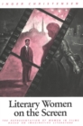 Image for Literary Women on the Screen