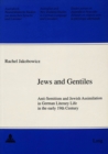 Image for Jews and Gentiles : Anti-Semitism and Jewish Assimilation in German Literary Life in the Early 19th Century