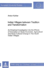 Image for Indian Villages Between Tradition and Transformation : An Empirical Investigation into the Effects of Innovation on Socio-Economic, Agricultural and Socio-Cultural Change in Two South Indian Villages