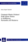 Image for Christoph Martin Wieland: Kritik seiner Werke in Aufklaerung, Romantik und Moderne