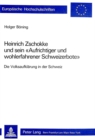 Image for Heinrich Zschokke und sein «Aufrichtiger und wohlerfahrener Schweizerbote» : Die Volksaufklaerung in der Schweiz