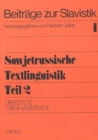 Image for Sowjetrussische Textlinguistik : Teil II: Uebersetzte Originalbeitraege