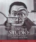 Image for In the Studio : Artists of the 20th Century in Private & at Work