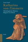 Image for Katharina von Zimmern: Fluchtlingskind, Abtissin, Burgerin von Zurich