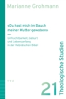 Image for Du hast mich im Bauch meiner Mutter gewoben: Unfruchtbarkeit, Geburt und Lebensanfang in der Hebraischen Bibel