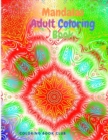 Image for Mandalas Adult Coloring Book - Features 30 Unique and Original Hand Drawn Designs Printed on Artist Quality Paper with Glossy Cover