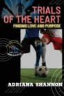 Image for Trials of the Heart : Overcoming Obstacles to Discover Your True Calling