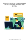 Image for Perception of the professionals on accounting information system