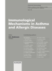 Image for Immunological Mechanisms in Asthma and Allergic Diseases: Symposium held on the occasion of Prof. A. Barry Kay&#39;s 60th Birthday and 20th year as Head of Department, London, June 1999.