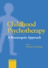 Image for Childhood Psychotherapy: A Bioenergetic Approach.