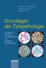 Image for Grundlagen der Zytopathologie: Kurzlehrbuch und Atlas der Allgemeinen und Speziellen Zytodiagnostik.
