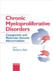 Image for Chronic Myeloproliferative Disorders: Cytogenetic and Molecular Genetic Abnormalities Updated Reprint of: Reviews originally published in Vol. 107, No. 2 (2002) and Vol. 108, No. 2, 3 and 4 (2002): Acta Haemotologica.
