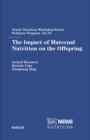 Image for Impact of Maternal Nutrition on the Offspring: 55th Nestle Nutrition Workshop, Pediatric Program, Beijing, April 2004.