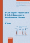 Image for B Cell Trophic Factors and B Cell Antagonism in Autoimmune Disease