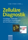 Image for Zellulare Diagnostik: Grundlagen, Methoden und klinische Anwendungen der Durchflusszytometrie.