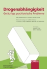 Image for Drogenabhangigkeit: Gelaufige psychiatrische Probleme Publikation des COROMA (College romand de medecine de l&#39;addiction), Mitglied der Schweizerischen Gesellschaft fur Suchtmedizin (SSAM).