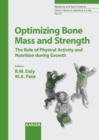 Image for Optimizing Bone Mass and Strength: The Role of Physical Activity and Nutrition during Growth. : v. 51