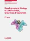 Image for Developmental biology of GH secretion, growth, and treatment: 6th ESPE Advanced Seminar in Developmental Endocrinology, Bern, May 10-11, 2012 : v. 23