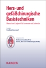 Image for Herz- und gefasschirurgische Basistechniken: Manual und Logbuch fur Lernende und Lehrende.