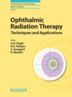 Image for Ophthalmic radiation therapy: techniques and applications