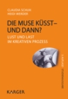 Image for Die Muse kusst - und dann?: Lust und Last im kreativen Prozess