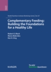Image for Complementary Feeding: Building the Foundations for a Healthy Life: 87th Nestle Nutrition Institute Workshop, Singapore, May 2016. : 87