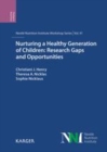 Image for Nurturing a healthy generation of children: research gaps and opportunities : 91st Nestle Nutrition Institute Workshop, Manila, March 2018 : vol. 91