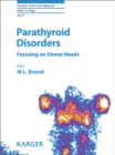 Image for Parathyroid disorders: focusing on unmet needs : Vol. 51