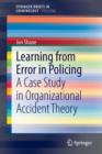 Image for Learning from Error in Policing : A Case Study in Organizational Accident Theory