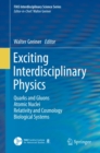 Image for Exciting Interdisciplinary Physics: Quarks and Gluons / Atomic Nuclei / Relativity and Cosmology / Biological Systems