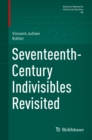 Image for Seventeenth-Century Indivisibles Revisited : Volume 49