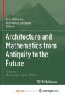 Image for Architecture and Mathematics from Antiquity to the Future