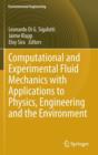 Image for Computational and Experimental Fluid Mechanics with Applications to Physics, Engineering and the Environment
