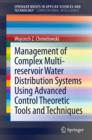 Image for Management of Complex Multi-reservoir Water Distribution Systems using Advanced Control Theoretic Tools and Techniques
