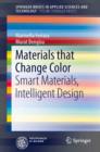 Image for Materials that Change Color: Smart Materials, Intelligent Design