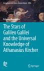 Image for The Stars of Galileo Galilei and the Universal Knowledge of Athanasius Kircher