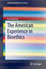 Image for The American Experience in Bioethics