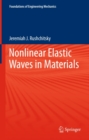 Image for Nonlinear elastic waves in materials