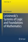 Image for Lesniewski&#39;s Systems of Logic and Foundations of Mathematics : volume 37