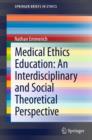 Image for Medical Ethics Education: An Interdisciplinary and Social Theoretical Perspective
