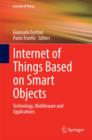 Image for Internet of things based on smart objects  : technology, middleware and applications
